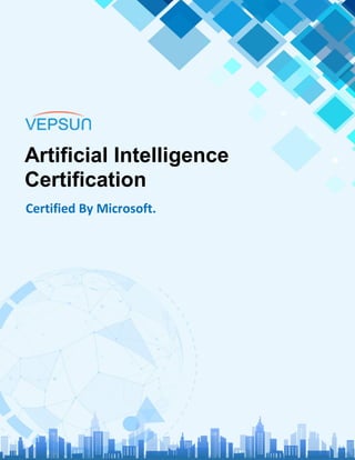 Artificial Intelligence
Certification
Certified By Microsoft.
 
