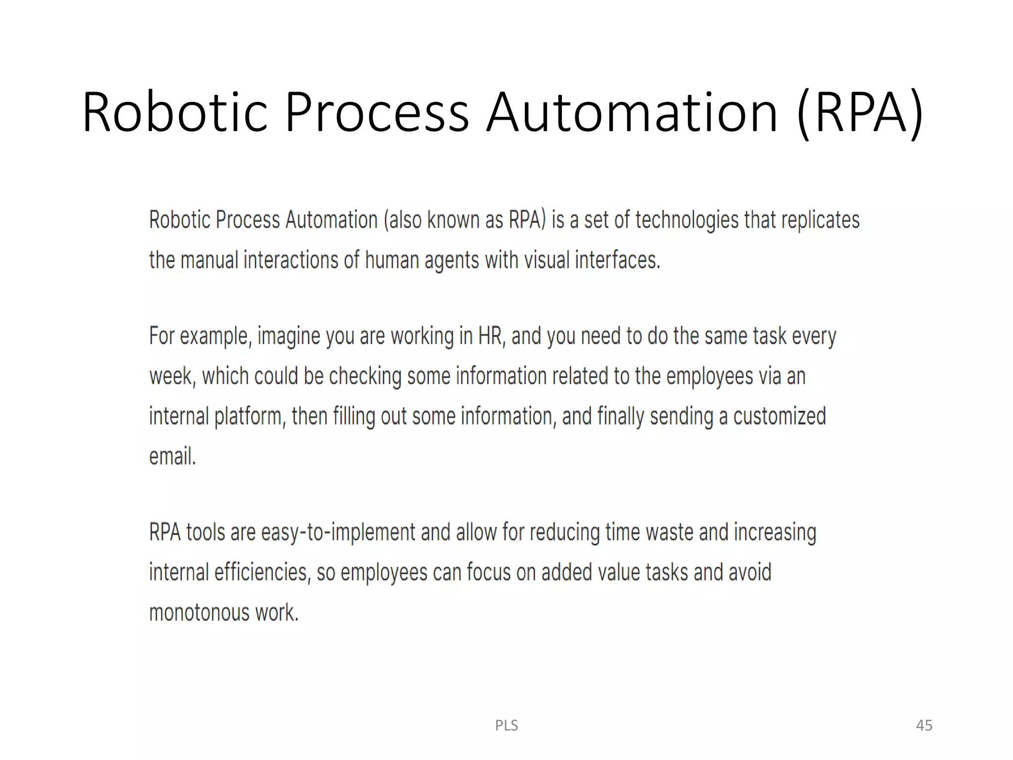 Robotic Process Automation (RPA)
PLS 45
 