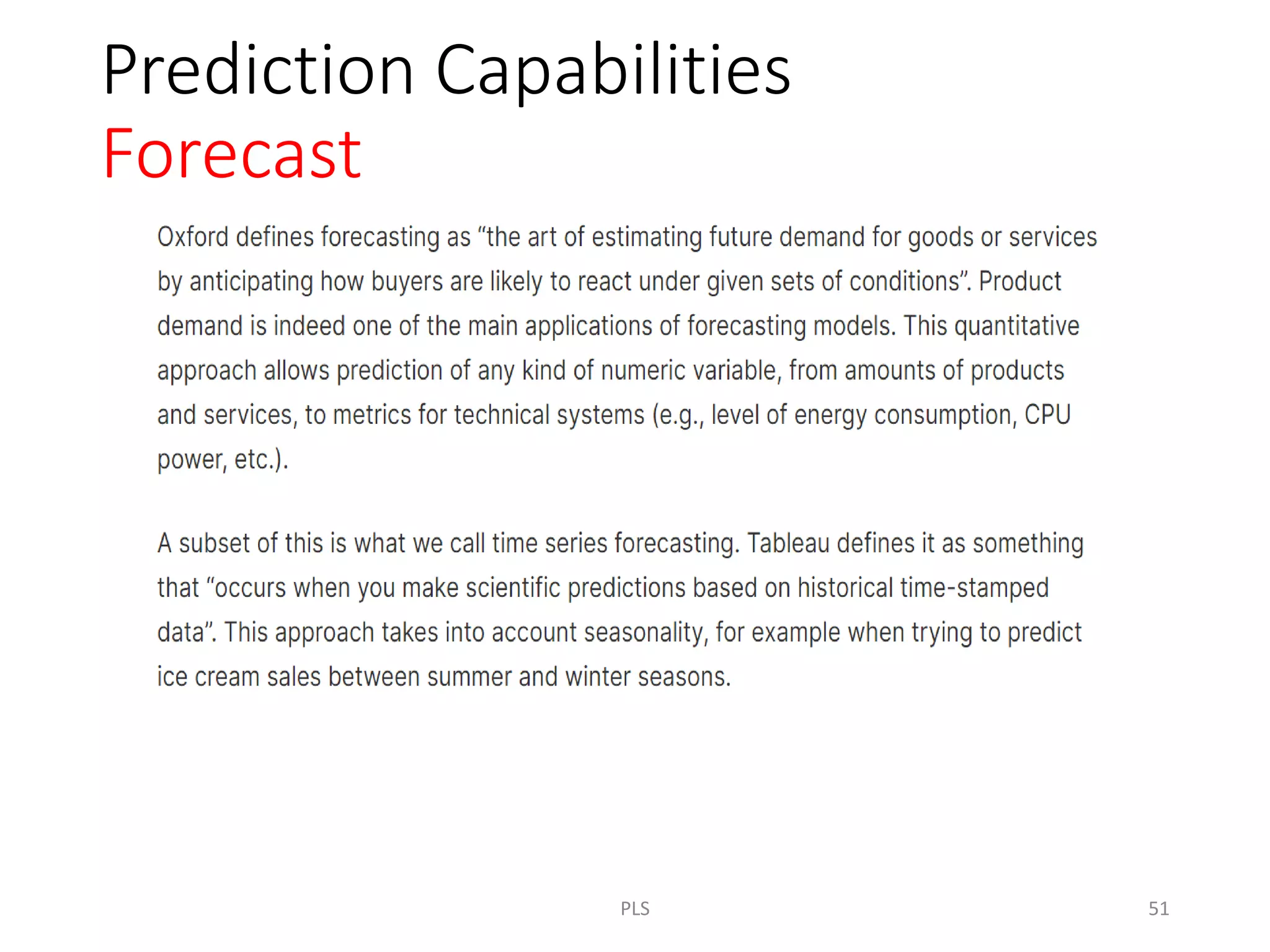 Prediction Capabilities
Forecast
PLS 51
 