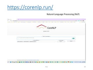 https://corenlp.run/
Natural Language Processing (NLP)
PLS 43
 