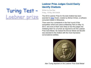 Turing Test –
Loebner prize
 