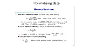 Normalizing data
 