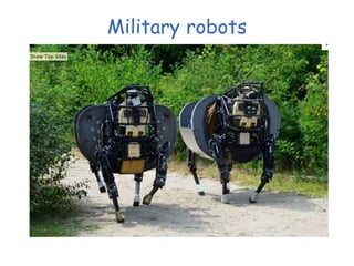 Military robots
 