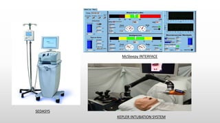 SEDASYS
McSleepy INTERFACE
KEPLER INTUBATION SYSTEM
 