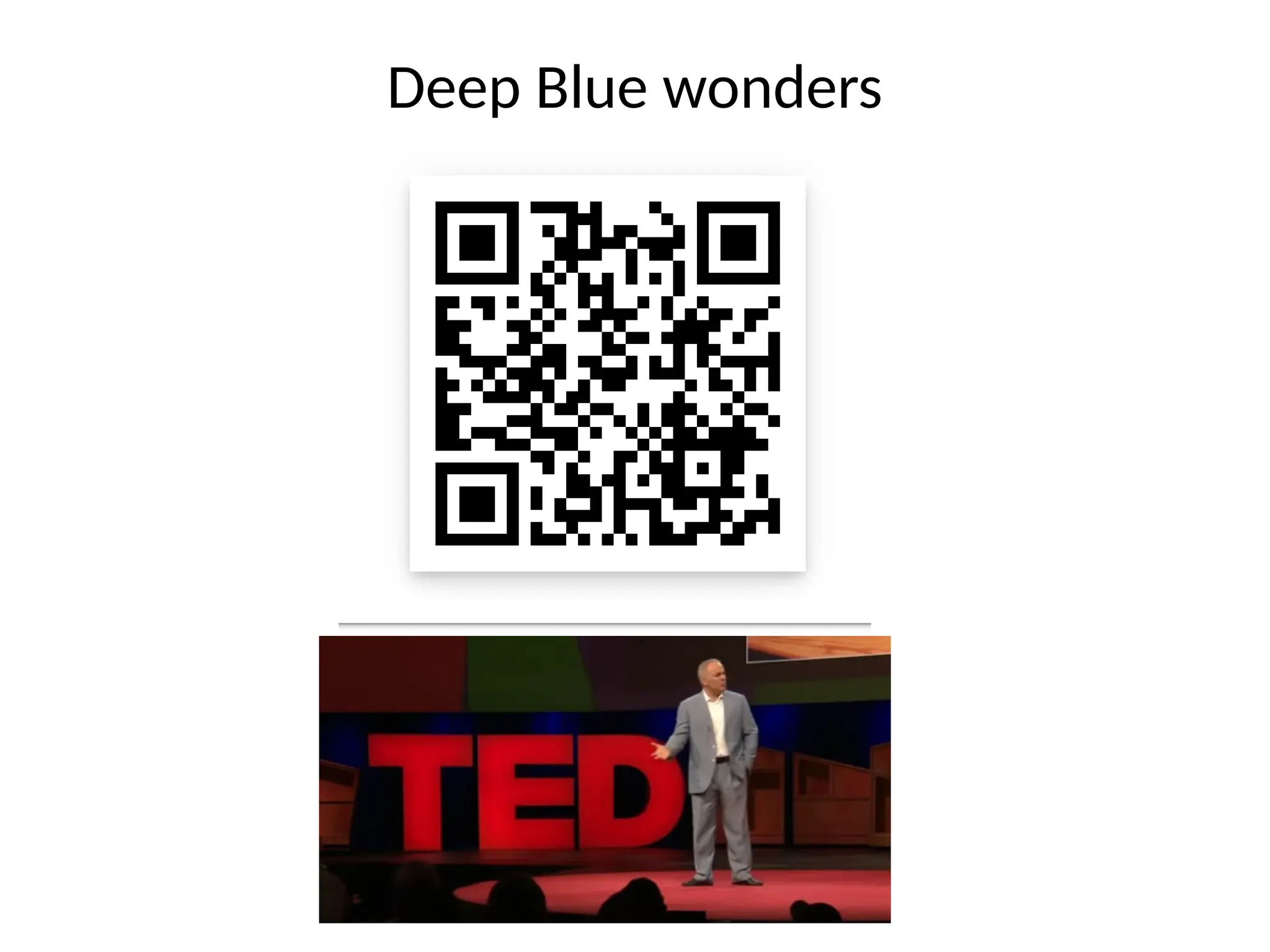 Deep Blue wonders
 