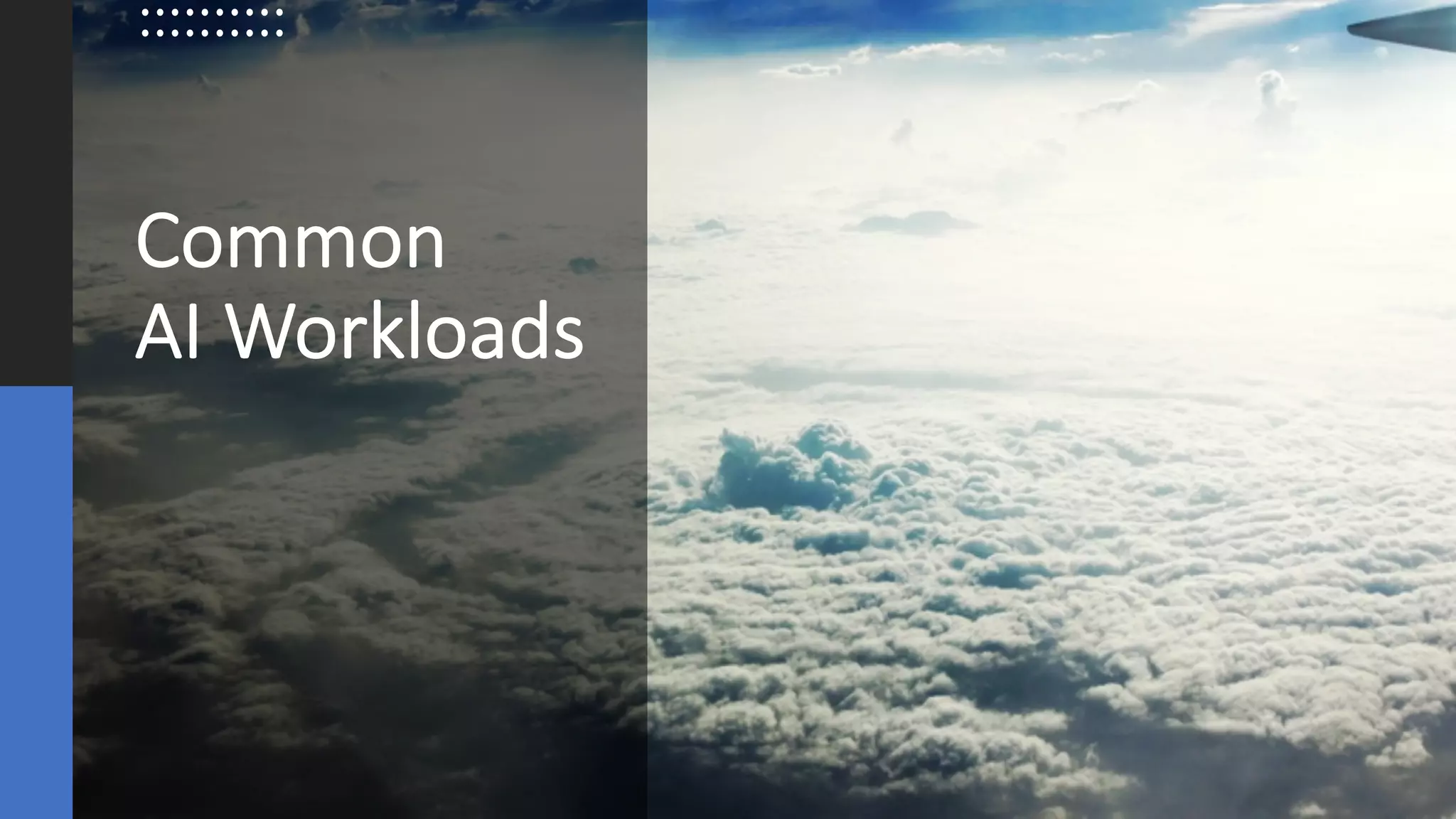 ©Sean Xie
Common
AI Workloads
 