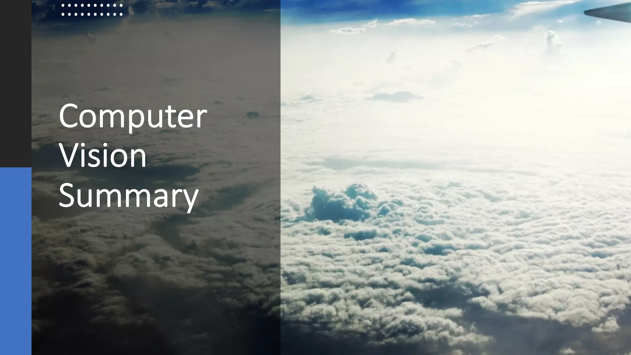 ©Sean Xie
Computer
Vision
Summary
 