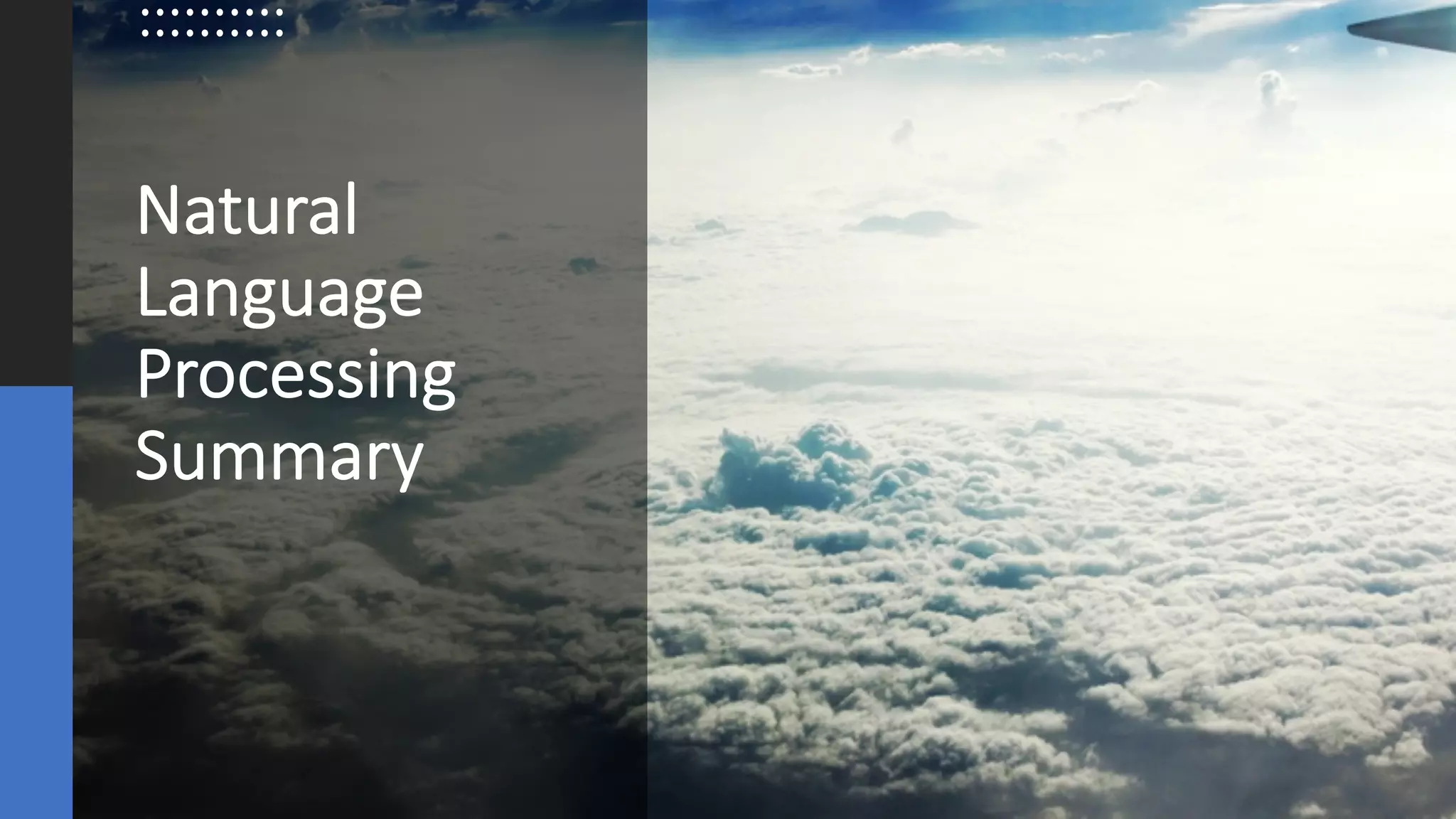 ©Sean Xie
Natural
Language
Processing
Summary
 