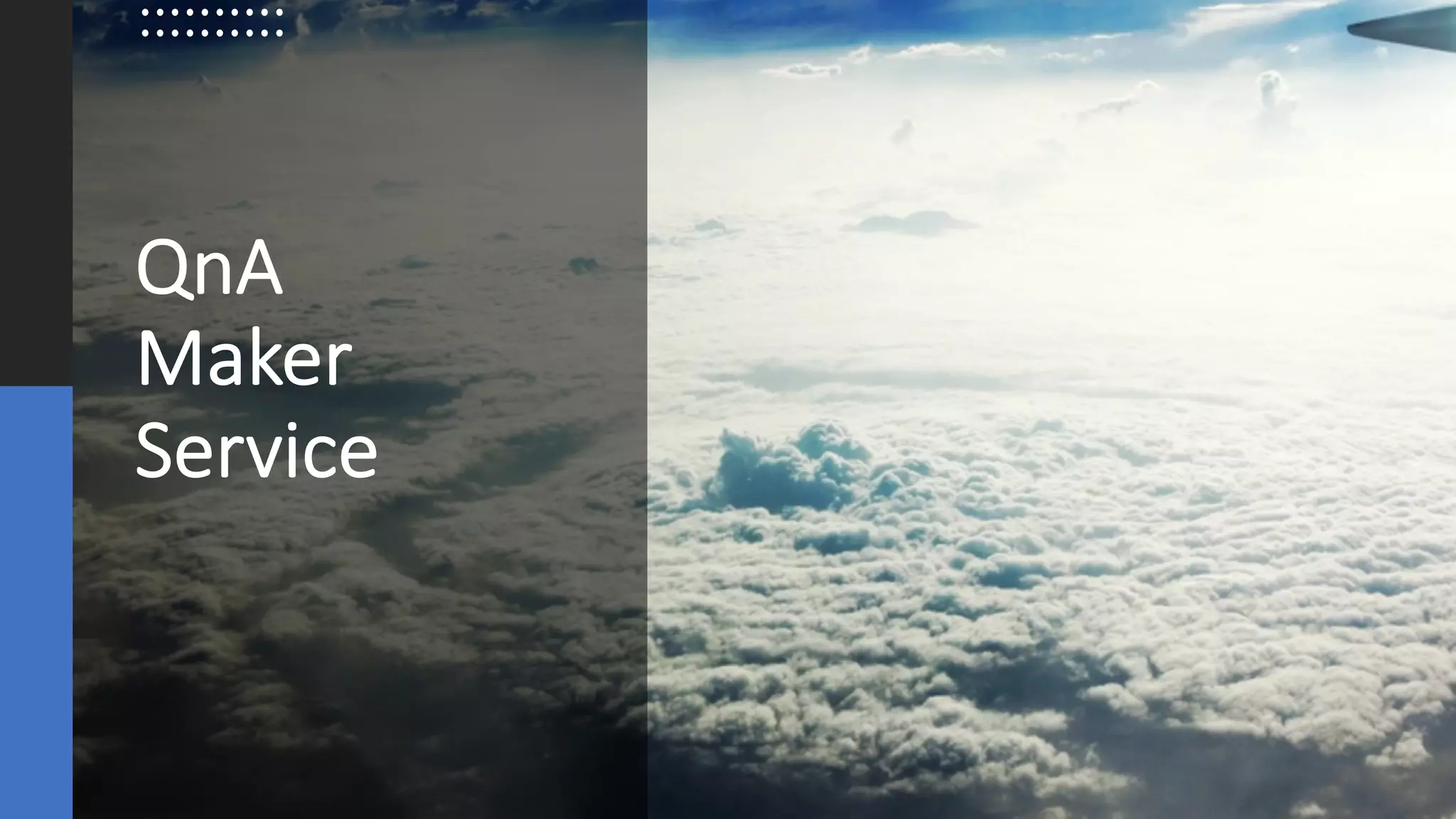 ©Sean Xie
QnA
Maker
Service
 
