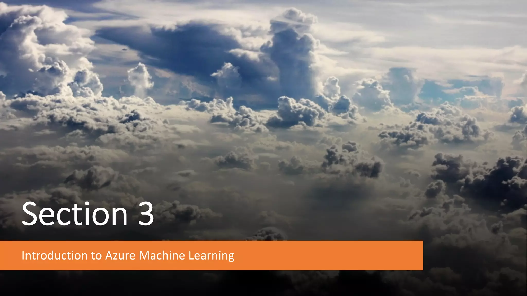 ©Sean Xie
Section 3
Introduction to Azure Machine Learning
 