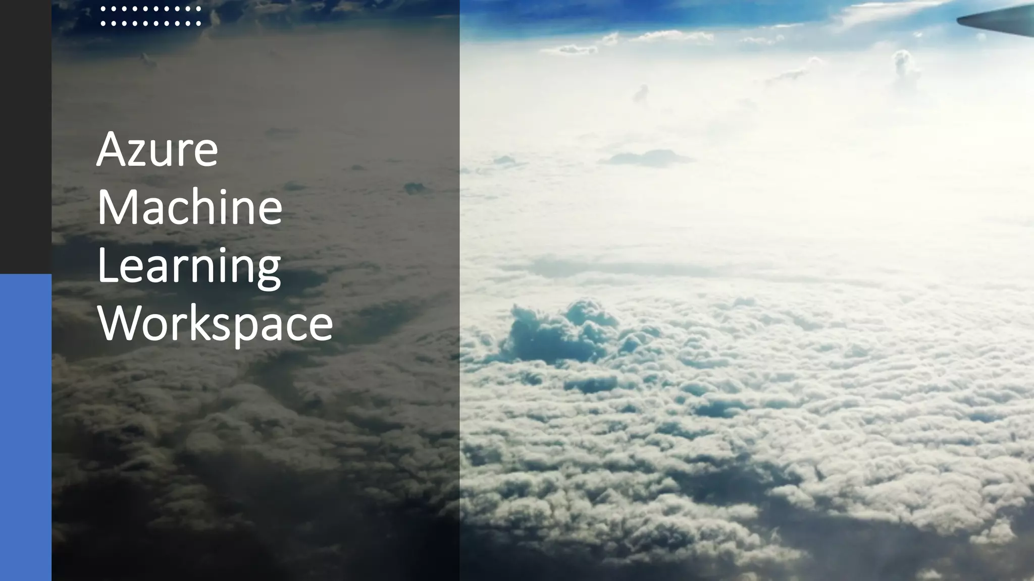 ©Sean Xie
Azure
Machine
Learning
Workspace
 