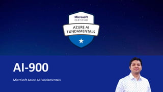 AI-900
Microsoft Azure AI Fundamentals
 