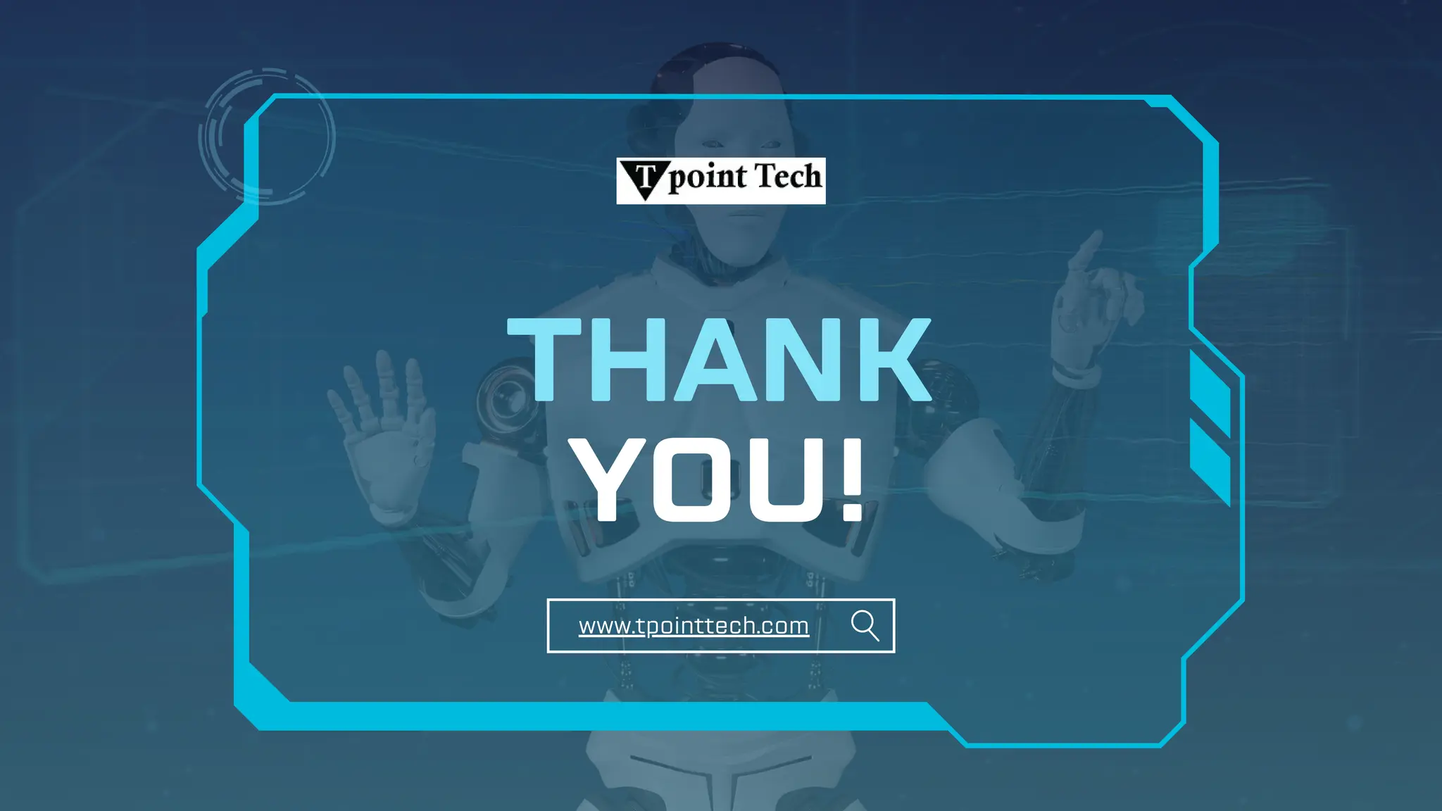 YOU!
THANK
www.tpointtech.com
 