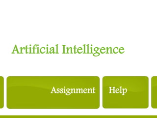 Artificial Intelligence
Assignment Help
 