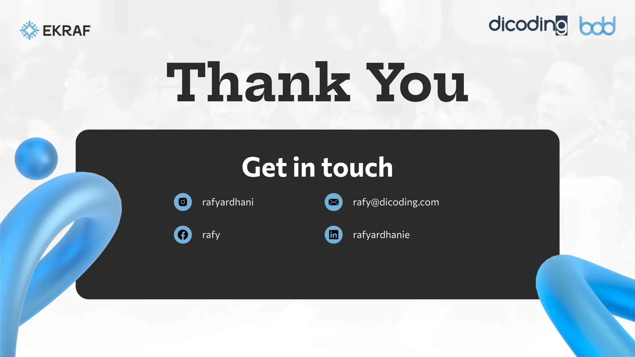 Thank You
rafyardhani
rafy rafyardhanie
Get in touch
rafy@dicoding.com
 