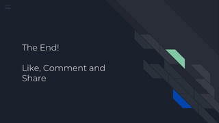 The End!
Like, Comment and
Share
 