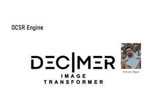 OCSR Engine
Kohulan Rajan
 