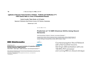 Counterpropagation Neural Network
with a few hundred neurons.
SGI Origin 200 workstation with one
180-MHz IP27 processor
and running IRIX 6.3. (Good old days)
 