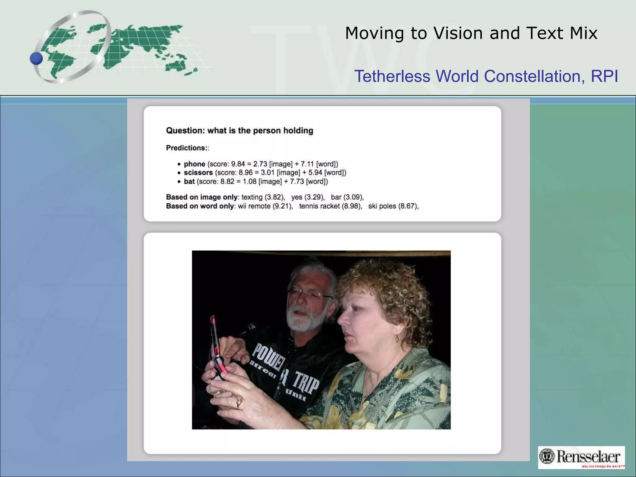 Tetherless World Constellation, RPI
Moving to Vision and Text Mix
 