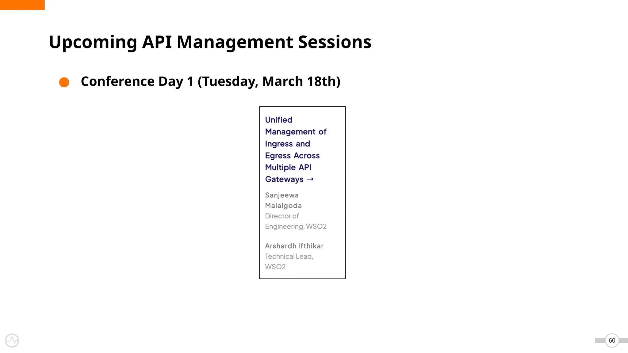 Upcoming API Management Sessions
● Conference Day 1 (Tuesday, March 18th)
60
 