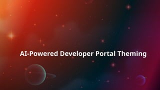 AI-Powered Developer Portal Theming
 