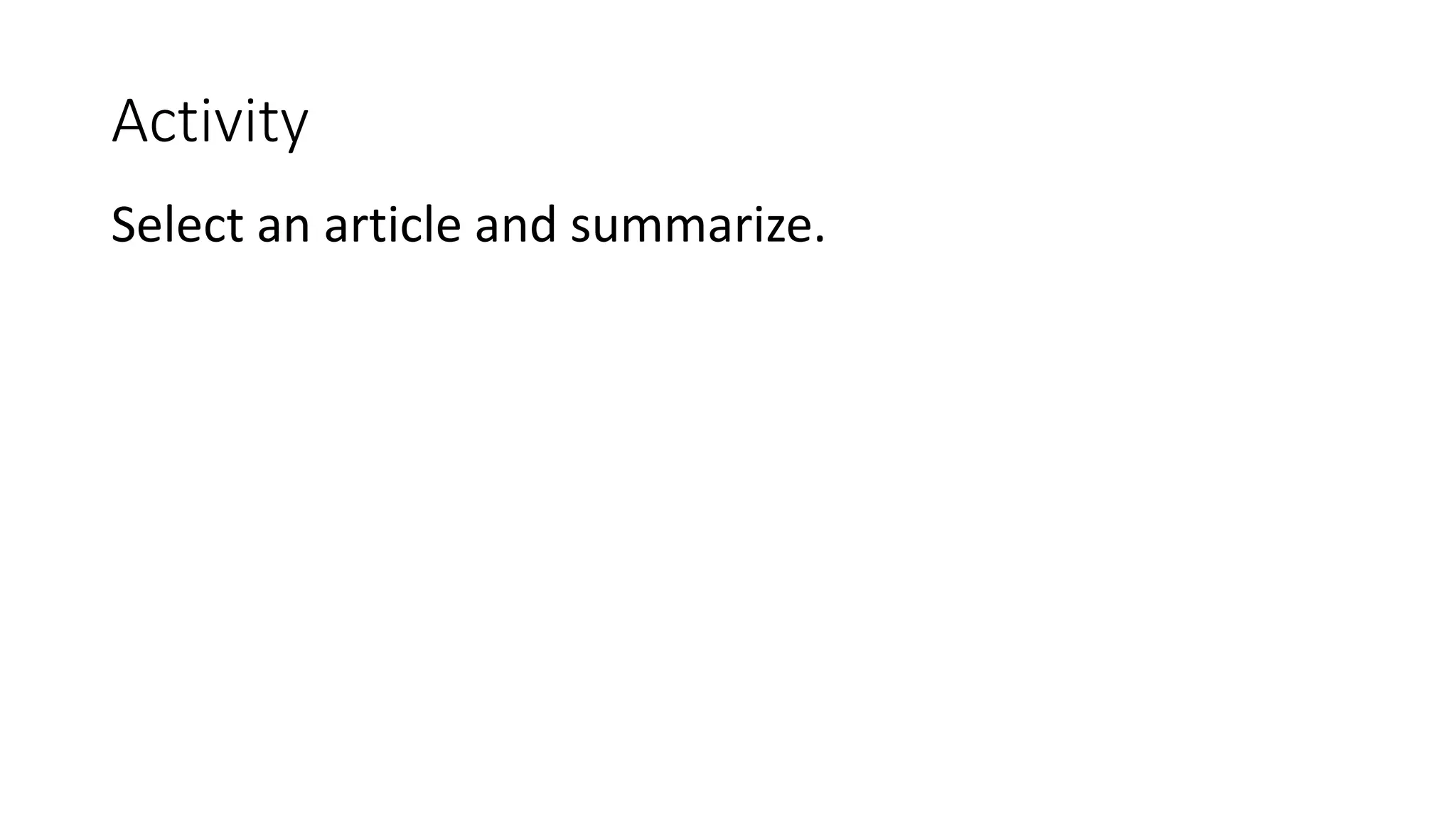 Activity
Select an article and summarize.
 