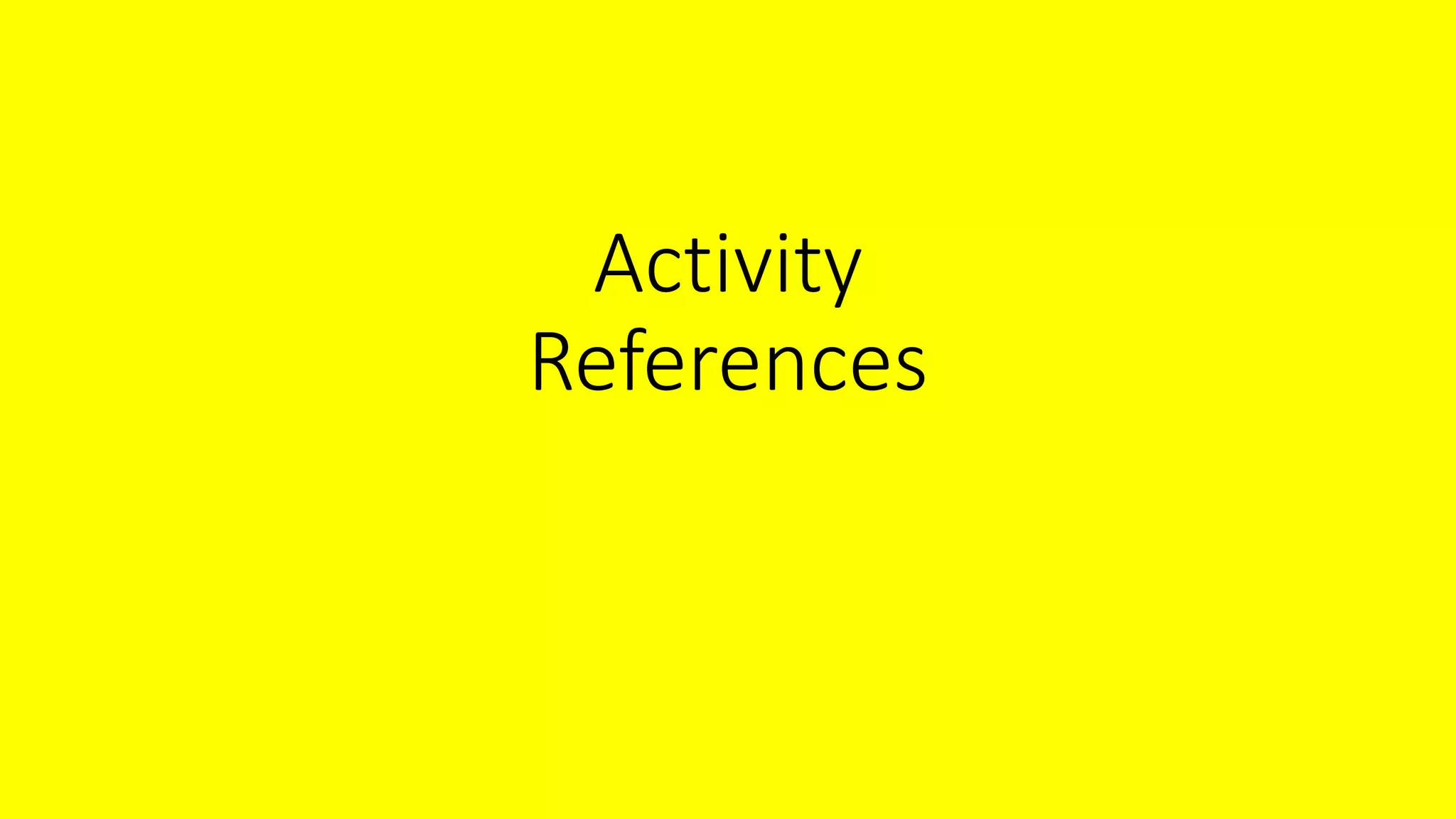Activity
References
 