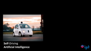 15
Self-Driving
Artificial Intelligence
 