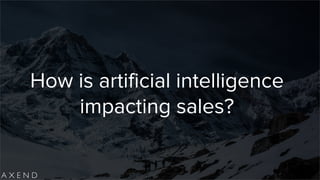 How is artificial intelligence
impacting sales?
 