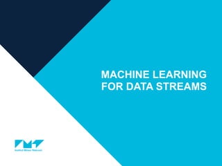 TITRE DE LA PRÉSENTATION - MENU « INSERTION / EN-TÊTE
ET PIED DE PAGE »
30/01
/2018
!6
MACHINE LEARNING
FOR DATA STREAMS
 