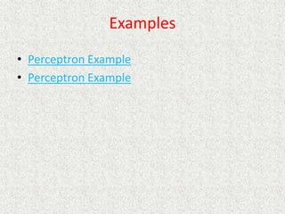 Examples
• Perceptron Example
• Perceptron Example
 