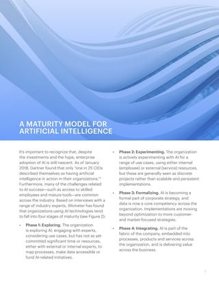 7
It’s important to recognize that, despite
the investments and the hype, enterprise
adoption of AI is still nascent. As o...