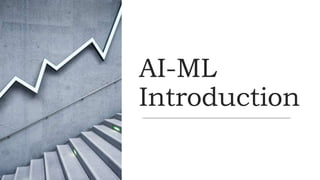 AI-ML
Introduction
 