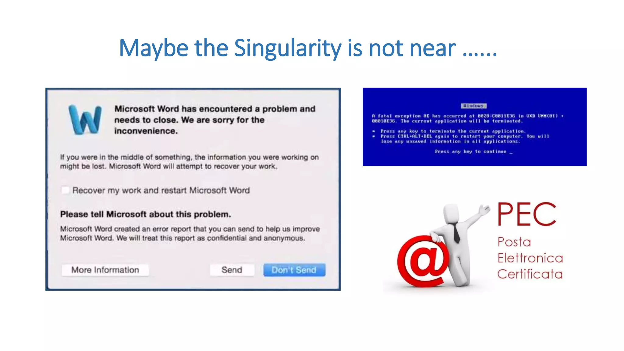 Maybe the Singularity is not near …...