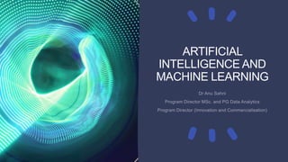 ARTIFICIAL
INTELLIGENCE AND
MACHINE LEARNING
 