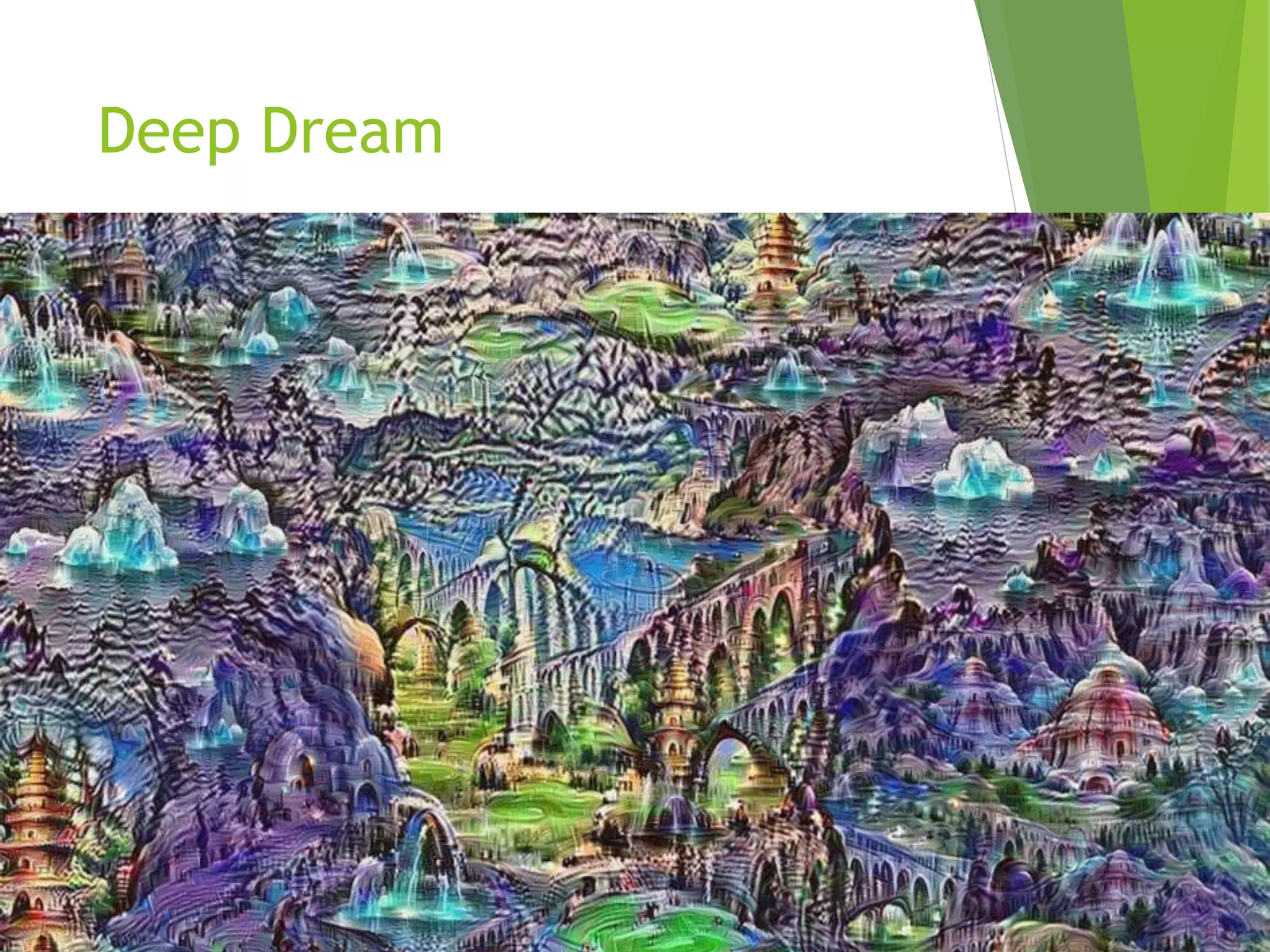 Deep Dream
 