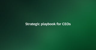 Strategic playbook for CEOs
 