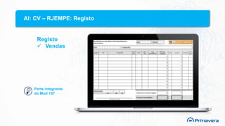 AI: CV – RJEMPE: Registo
Registo
 Vendas
Parte integrante
do Mod 107
 