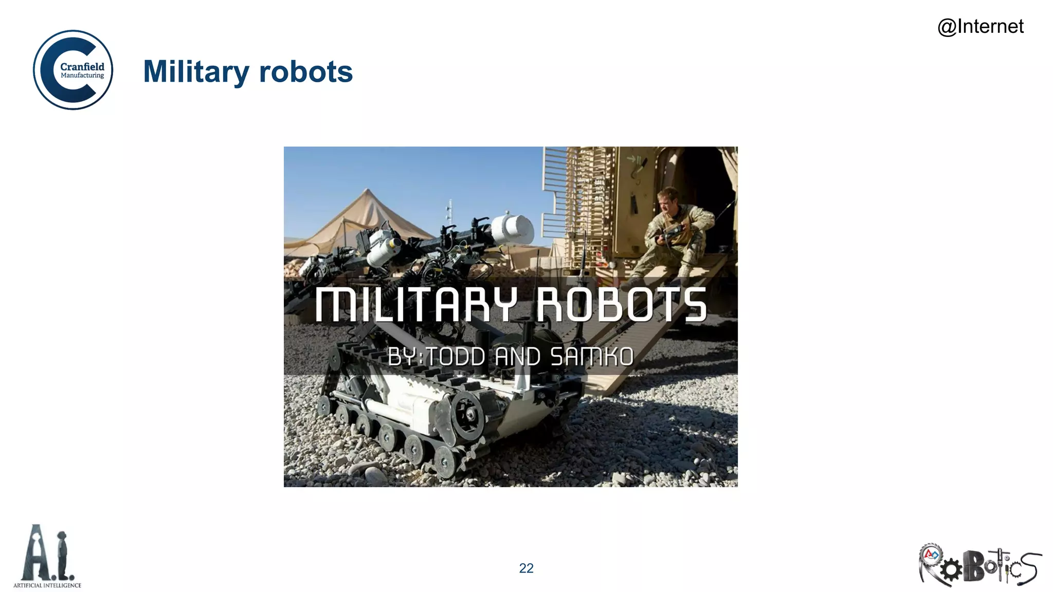22
Military robots
@Internet
 
