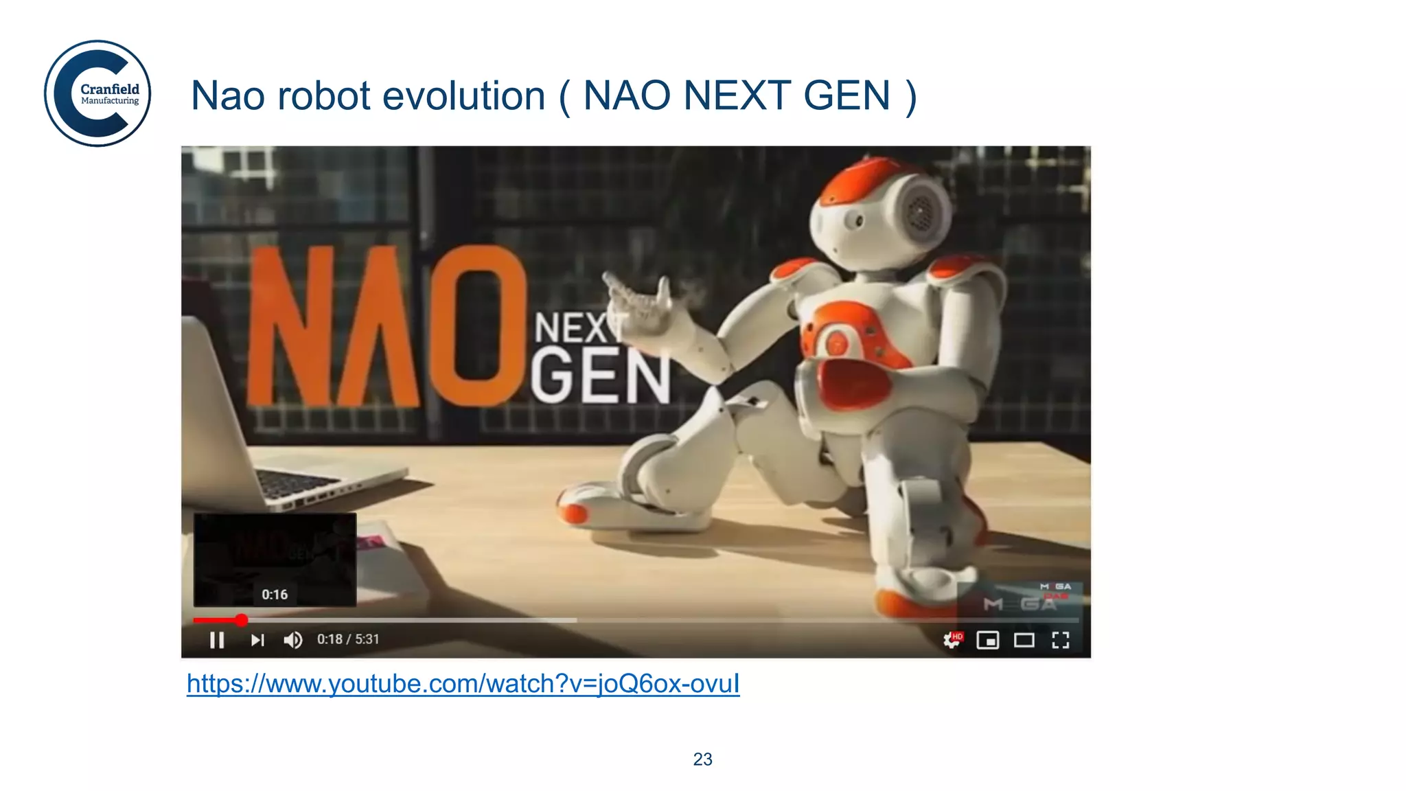 23
Nao robot evolution ( NAO NEXT GEN )
https://www.youtube.com/watch?v=joQ6ox-ovuI
 