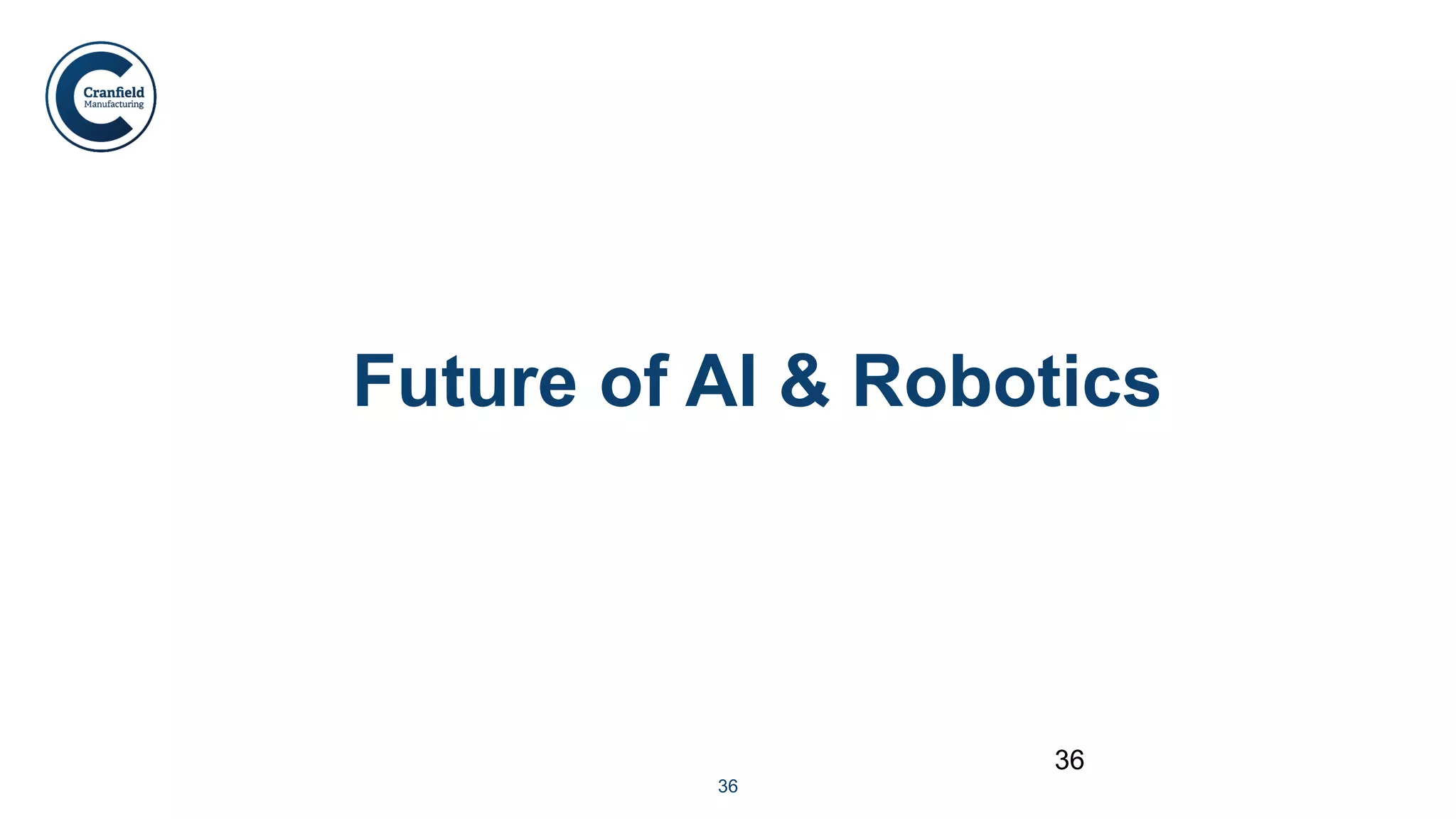 36
Future of AI & Robotics
36
 