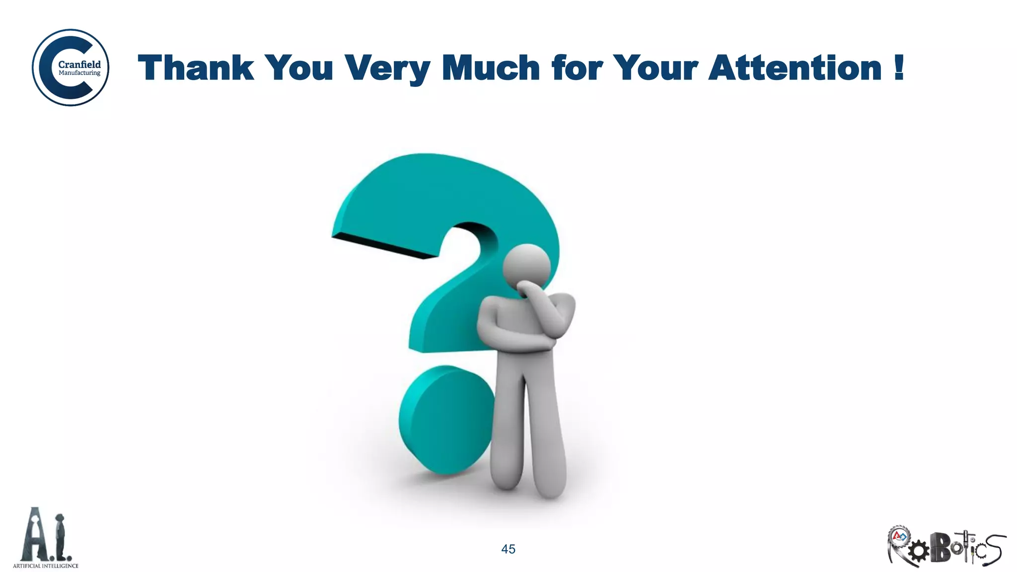 45
Thank You Very Much for Your Attention !
 