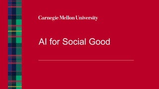 AI for Social Good
 