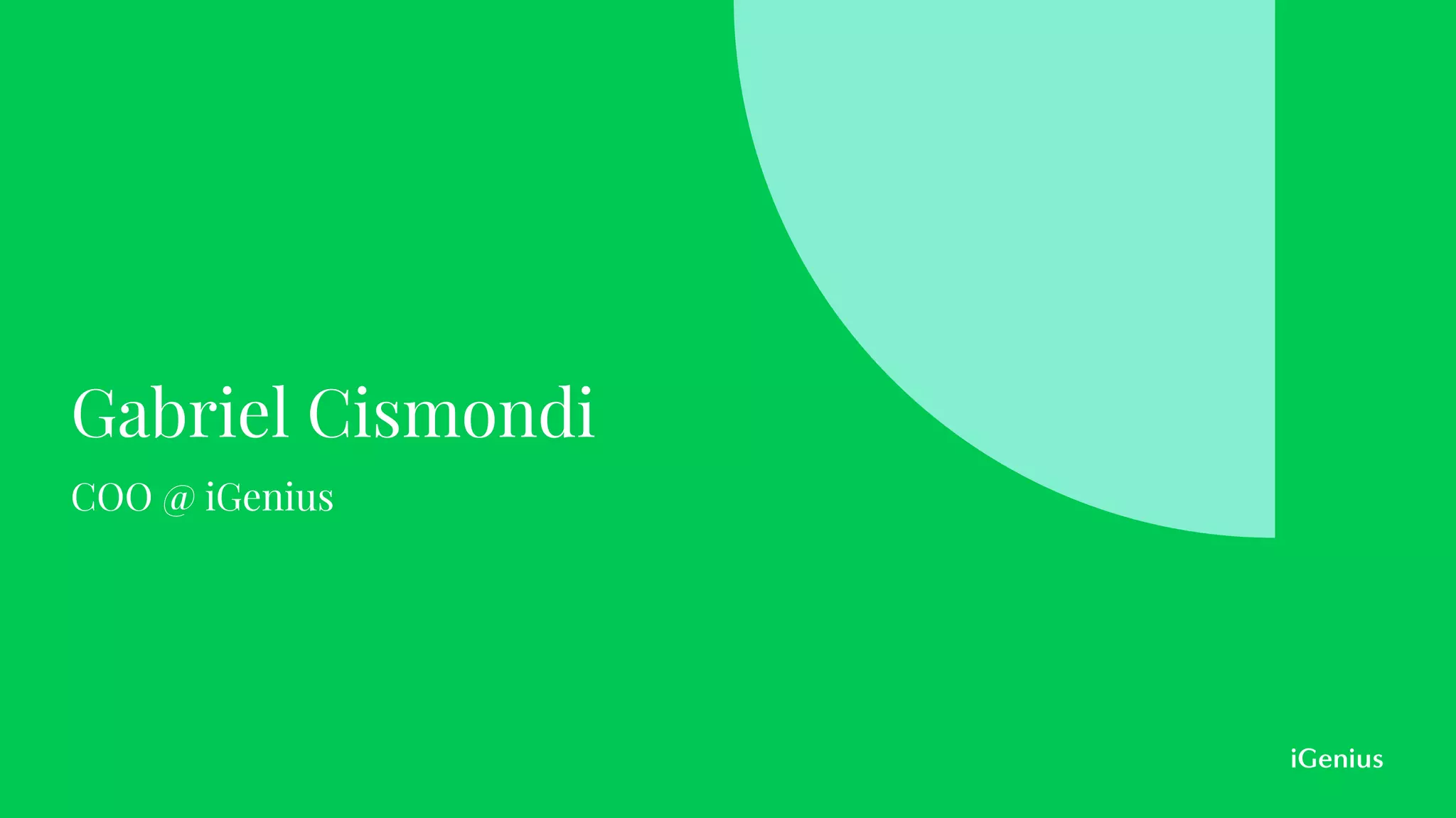 Gabriel Cismondi
COO @ iGenius
 