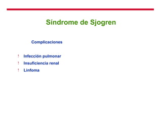 Síndrome de Sjogren Complicaciones Infección pulmonar Insuficiencia renal Linfoma 