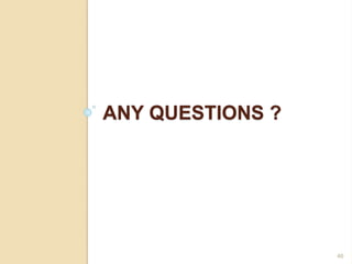 ANY QUESTIONS ?
46
 