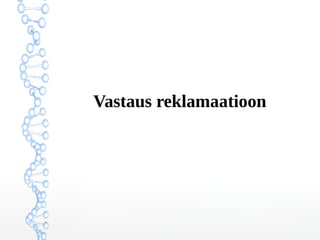 Vastaus reklamaatioon
 