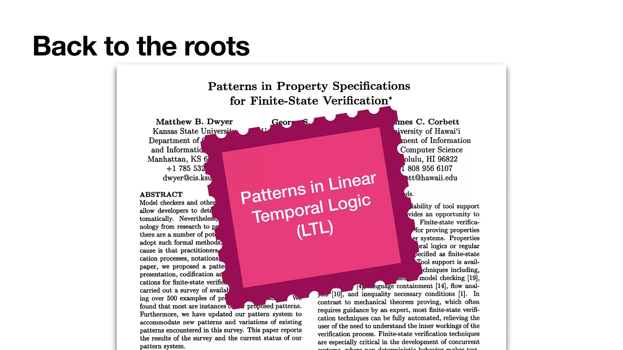 Back to the roots
Patterns in Linear
Temporal Logic
(LTL)
 