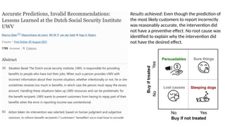 9
Results achieved: Even though the prediction of
the most likely customers to report incorrectly
was reasonably accurate, the intervention did
not have a preventive effect. No root cause was
identified to explain why the intervention did
not have the desired effect.
 
