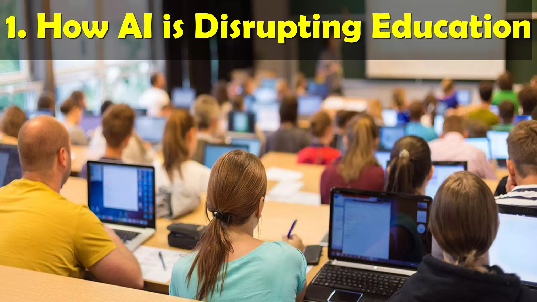 1. How AI is Disrupting Education
 